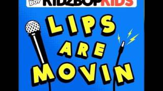 KIDZ BOP Kids - Lips Are Movin (from "Kidz Bop 28") [Official Audio]