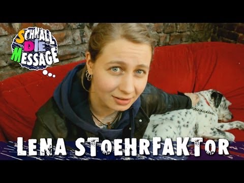 SCHNALL DIE MESSAGE | ♥ 09 | Lena Stoehrfaktor