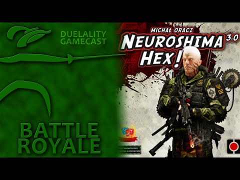 DuelalityGamecast BattleRoyaleEp29 Neuroshima Hex 3 0
