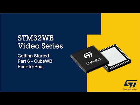 STM32WB Getting Started Series: Part 6, CubeWB Peer to Peer