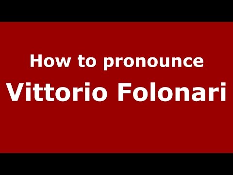 How to pronounce Vittorio Folonari (Italian/Italy)  - PronounceNames.com