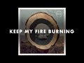 Keep My Fire Burning