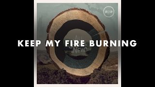 Rivers & Robots - Keep My Fire Burning (Official Audio)