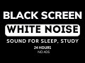 WHITE NOISE 24 Hour For Focus, Sleep, Relax, Study, Black Screen No Ads