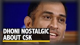 Dhoni Gets Nostalgic About CSK