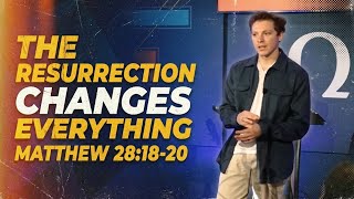 The Resurrection Changes Everything
