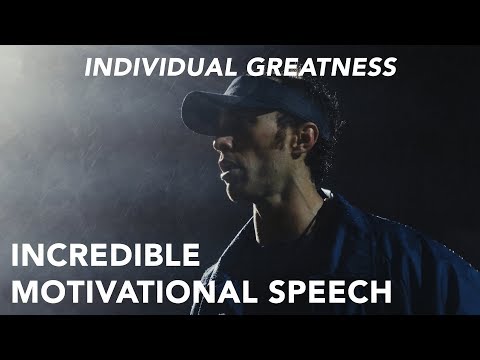 Incredible Motivational Speech // INDIVIDUAL GREATNESS