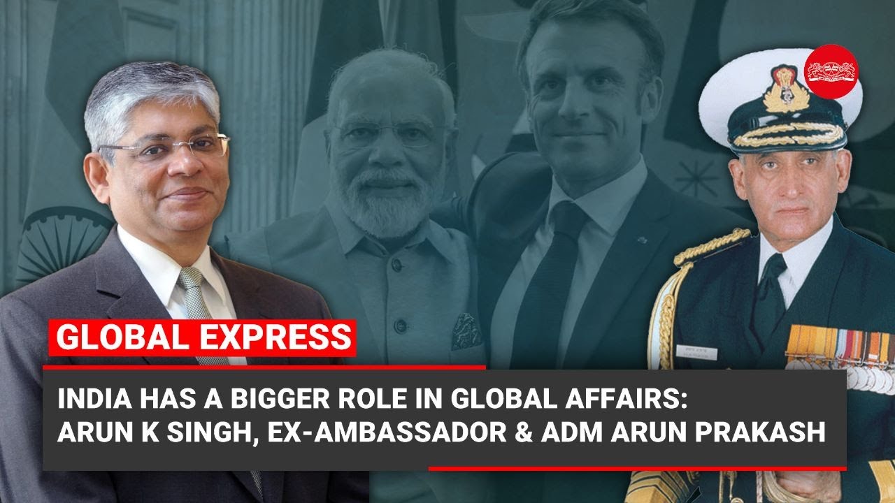 India has a bigger role in global affairs: Arun K Singh, Ex-Ambassador & Adm Arun Prakash