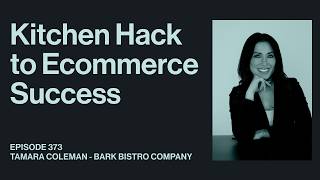 Turning Customer Feedback Into Products That Doubled Sales | Tamara Coleman | Bark Bistro