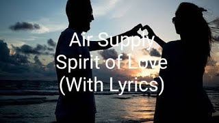 Air Supply Spirit of Love (With Lyrics)