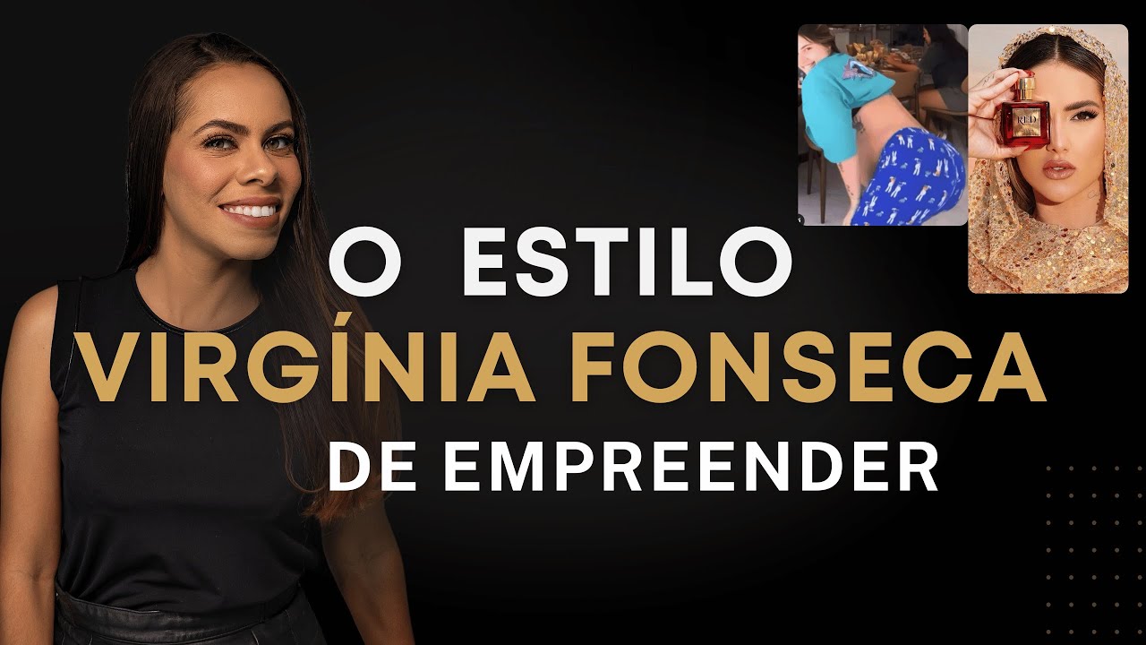 Quais as estratégias de Vendas da Virgínia Fonseca - mãe das Maria's e do José Leonardo