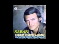 Saban Saulic - Dodji da ostarimo zajedno - (Audio 1978) HD