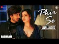 Phir Se - Unplugged | Badnaam | Sonal Pradhan | Priyal Gor & Mohit Sehgal