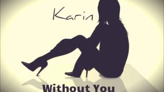 Karin - Without You (Original Mix)