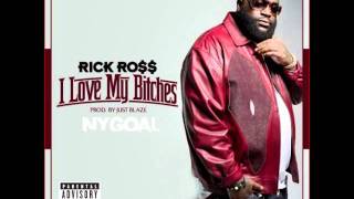 Rick Ross  I Love My Bitches