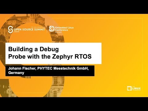 Building a Debug Probe with the Zephyr RTOS - Johann Fischer, PHYTEC Messtechnik GmbH, Germany