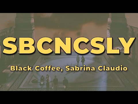 Black Coffee  - SBCNCSLY (Lyrics) (feat. Sabrina Claudio)