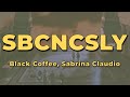 Black Coffee  - SBCNCSLY (Lyrics) (feat. Sabrina Claudio)