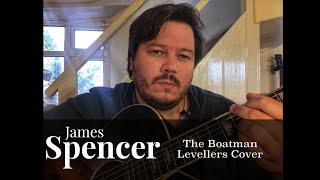 James Spencer - The Boatman (Levellers Acoustic Folk Cover)