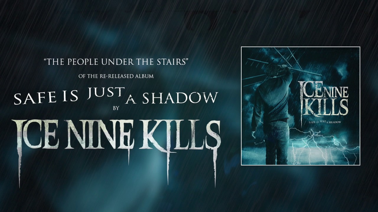 Ice Nine Kills - The People Under The Stairs