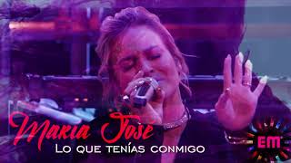 MARIA JOSE - LO QUE TENIAS CONMIGO - *HD*