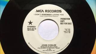 I Don&#39;t Remember Loving You , John Conlee , 1982