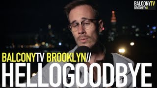 HELLOGOODBYE - (EVERYTHING IS) DEBATABLE (BalconyTV)
