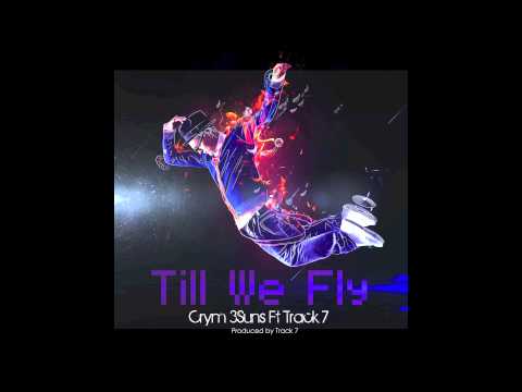 Crym 3Suns feat. Track 7-  Till We Fly