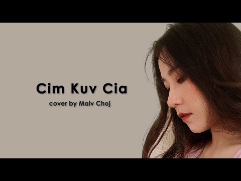 Cim Kuv Cia - Maiv Choj (cover)
