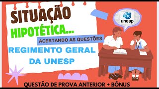 SITUAÇÃO HIPOTÉTICA 2 - QUESTÕES DE REGIMENTO GERAL DA UNESP - COMO APRENDER A NÃO ERRAR NA PROVA?