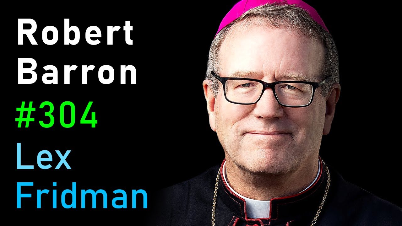 #304 – Bishop Robert Barron: Christianity and the Catholic Church