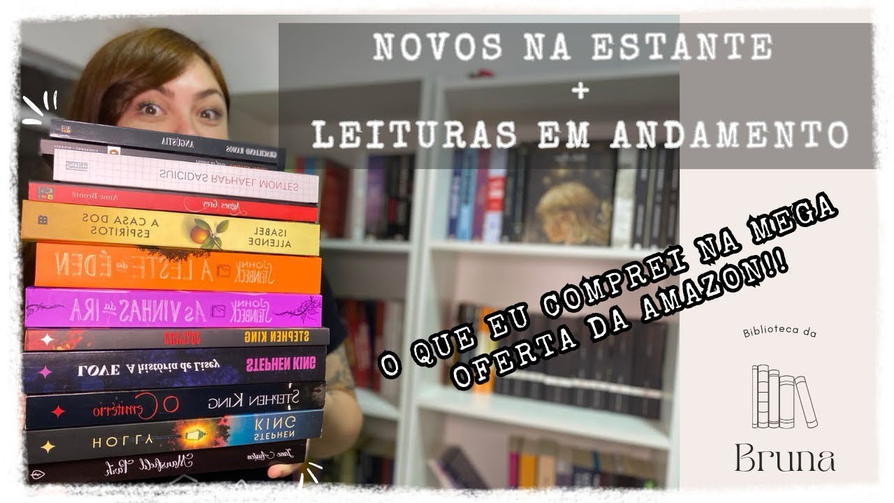 Novos na estante (mega oferta Amazon) + leituras em andamento!! | Biblioteca da Bruna