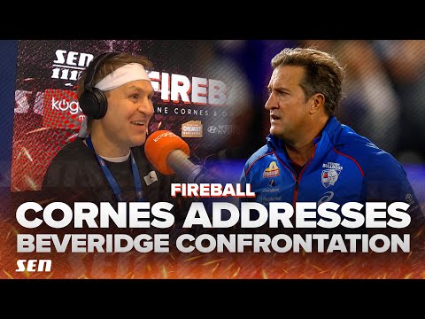 Kane Cornes REVEALS what was said in TENSE CONFRONTATION with Luke Beveridge - SEN's Fireball