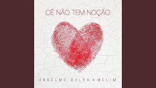 Download Cê Não Tem Noção (part. Anselmo Ralph) Melim