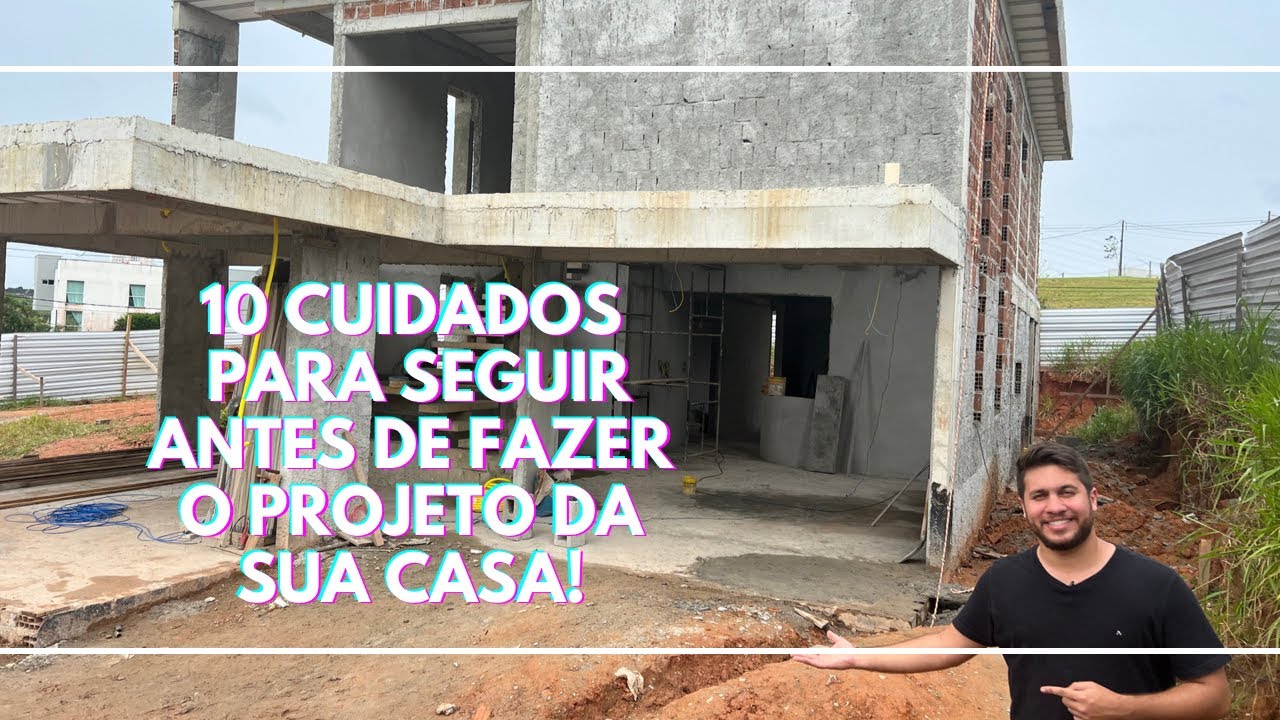 10 erros para você não cometer ao fazer o projeto da sua casa! Não deixe de assistir até o final!