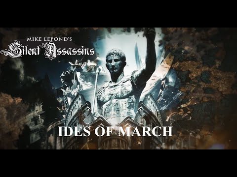 Mike LePond's Silent Assassins - Ides of March (Official Lyric Video)