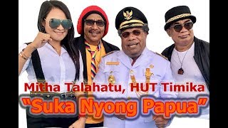 Download lagu Mitha Talahatu, Suka Nyong Papua mp3 Download lagu Mitha Talahatu, Suka Nyong Papua mp3