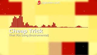 That 70s Song (Instrumental) - Cheap Trick