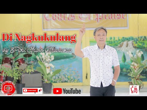 DI NAGKUKULANG by Ptr  Gliss Mancera