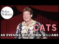 An Evening With Robin Williams: Cats