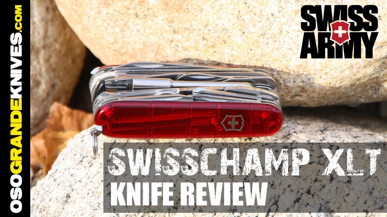 Victorinox Swiss Army SwissChamp XLT Knife Review | OsoGrandeKnives