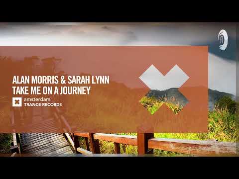 VOCAL TRANCE: Alan Morris & Sarah Lynn - Take Me On A Journey [Amsterdam Trance] + LYRICS