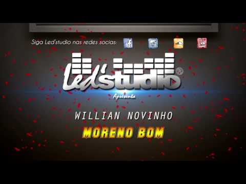 Willian Novinho -  Moreno Bom (Led'studio)