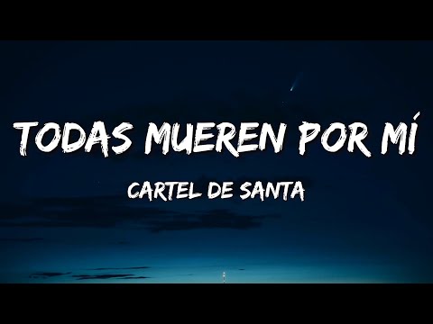 Cartel de Santa – Todas Mueren por Mí (Letra\Lyrics)