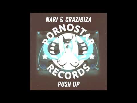 Crazibiza, Nari - Push Up (Original Mix )
