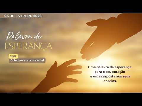 04/02/2026 - [Palavra de  Esperança] - ICM - "O Senhor sustenta o fiel"