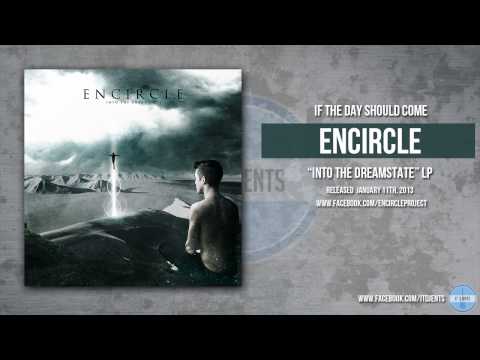 Encircle - If The Day Should Come