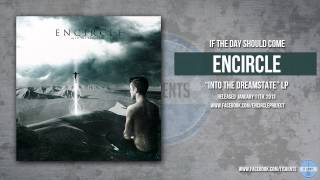 Encircle - If The Day Should Come