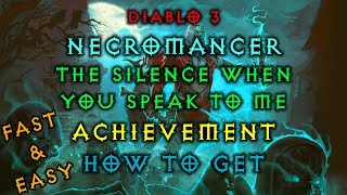 Diablo 3 Necromancer - The Silence When You Speak To Me Achievement | How to get | Fast and Easy
