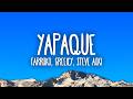 Farruko, Greeicy & Steve Aoki - YAPAQUE
